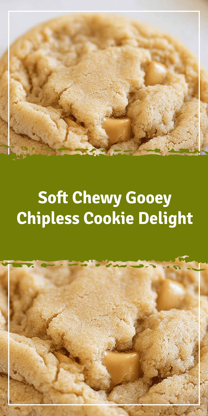 Soft Chewy Chipless Cookie Delight