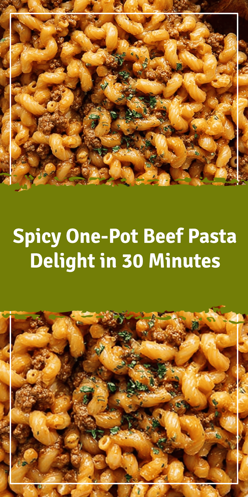 Spicy One-Pot Beef Pasta in 30 Minutes