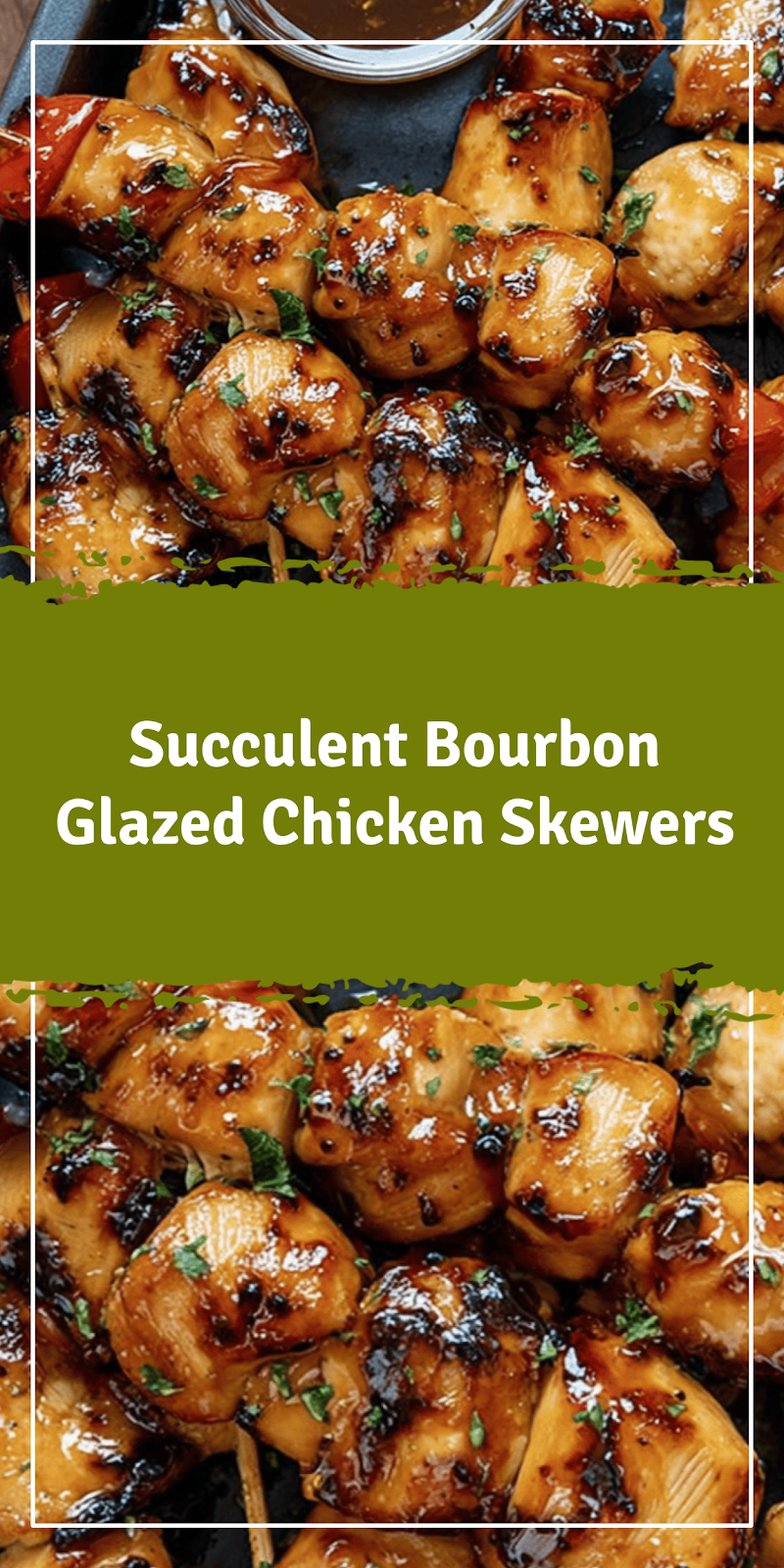 Bourbon Glazed Chicken Skewers for Easy Meals