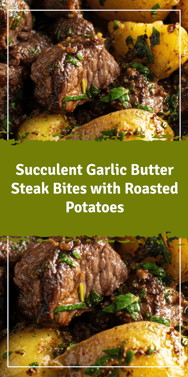 Garlic Butter Steak Bites with Roasted Potatoes