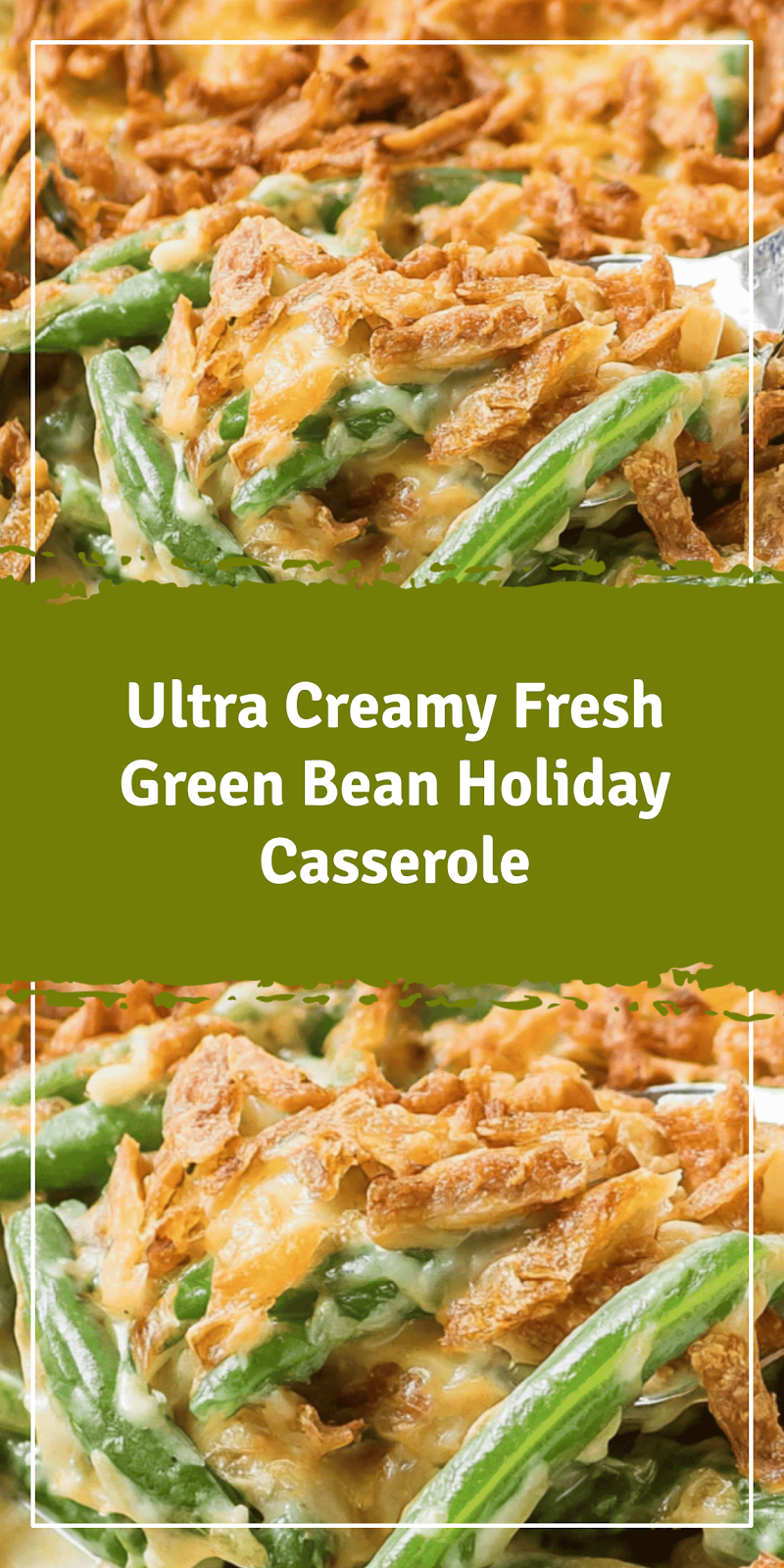 Creamy Fresh Green Bean Holiday Casserole