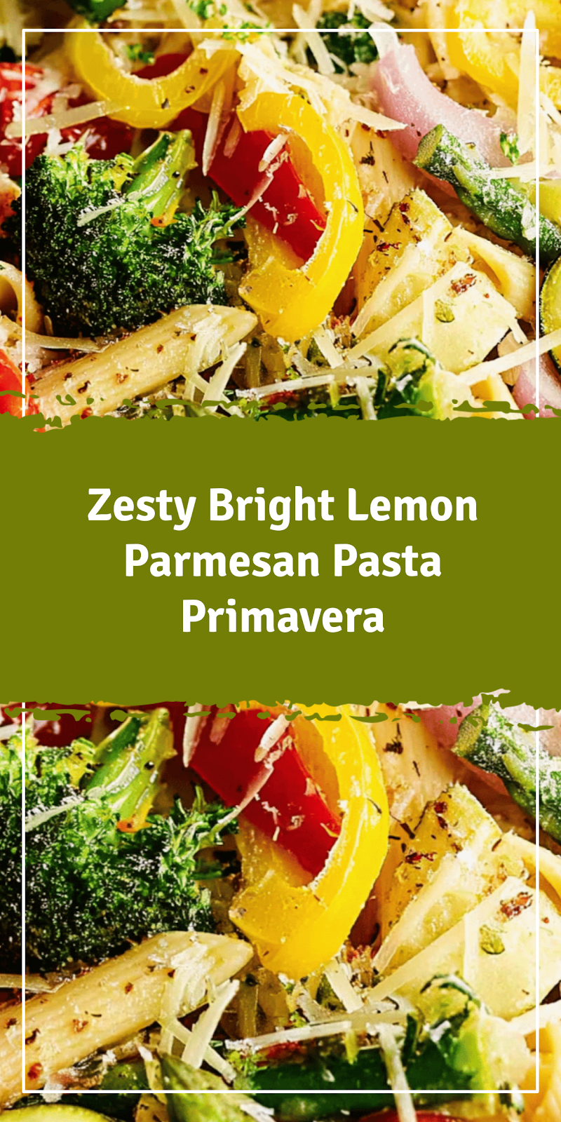Bright Lemon Parmesan Pasta Primavera