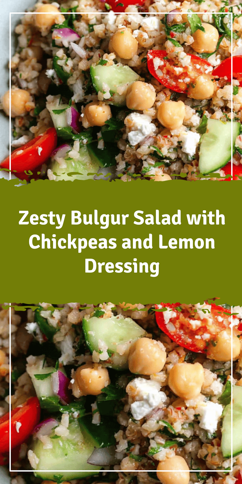 Bulgur Salad with Chickpeas and Lemon Dressing