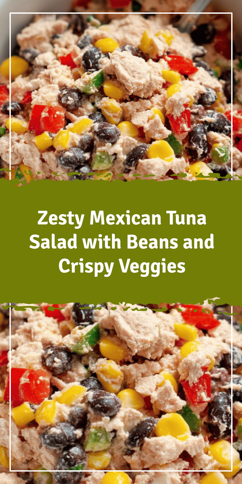 Zesty Mexican Tuna Salad with Beans and Veggies