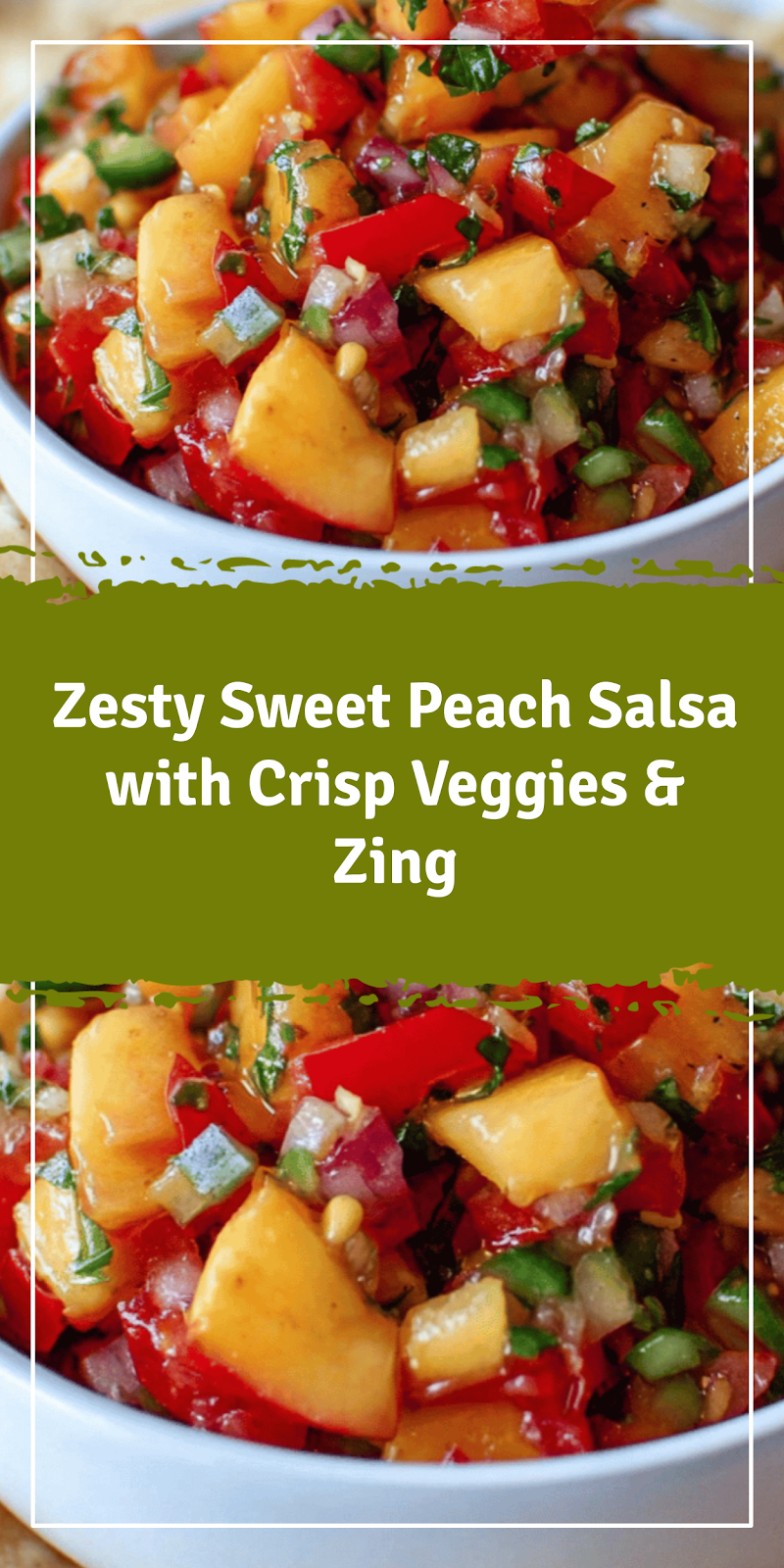 Sweet Peach Salsa with Crisp Veggies & Zing